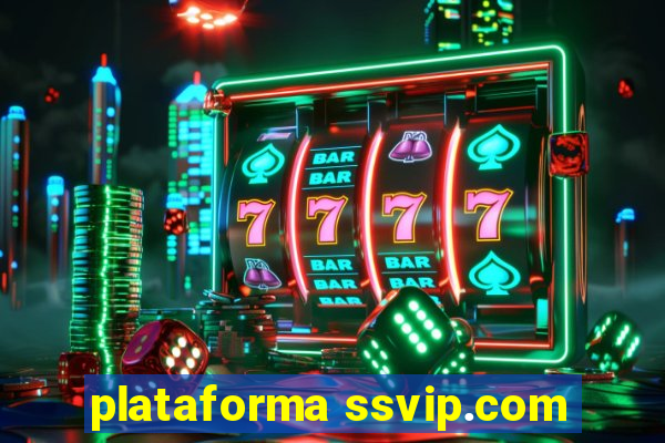 plataforma ssvip.com